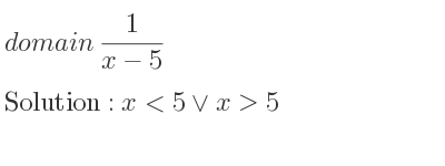The domain of 1/(x-5) is x<5\lor x>5